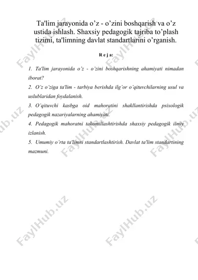 ta'lim jarayonida o’z - o’zini boshqarish va o’z ustida ishlash. shaxsiy pеdagogik tajriba to’plash tizimi, ta'limning davlat standartlarini o’rganish. — DOC