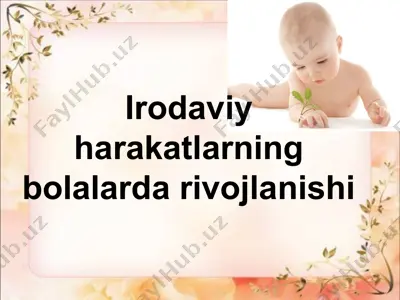 irodaviy harakatlarning bolalarda rivojlanishi — PPT
