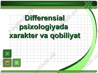 differensial psixologiyada xarakter va qobiliyat — PPT
