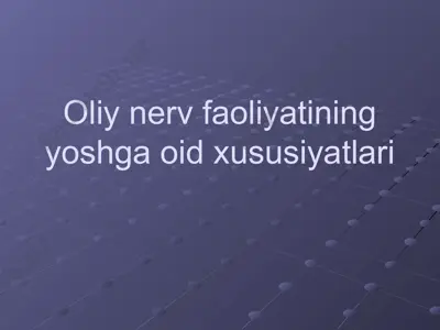 oliy nerv faoliyatining yoshga oid xususiyatlari — PPTX