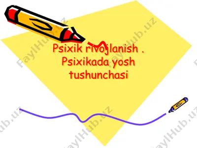 psixik rivojlanish. psixikada yosh tushunchasi — PPTX