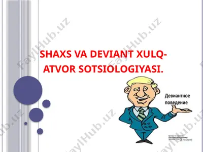 shaxs va deviant xulq-atvor sotsiologiyasi — PPTX