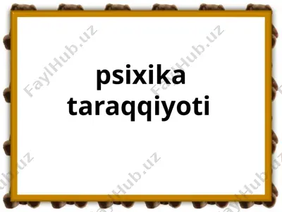 psixika taraqqiyoti — PPTX