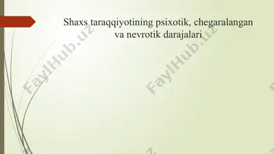 shaxs taraqqiyotining psixotik, chegaralangan va nevrotik darajalari — PPTX