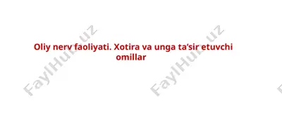 oliy nerv faoliyati. xotira va unga ta’sir etuvchi omillar — PPTX