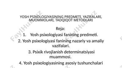 yosh psixologiyasining predmeti, yazifalari, muommolari, tadqiqot metodlari — PPTX