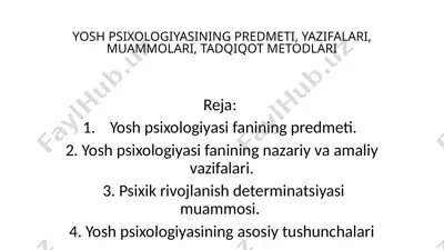 yosh psixologiyasining predmeti, yazifalari, muammolari, tadqiqot metodlari — PPTX