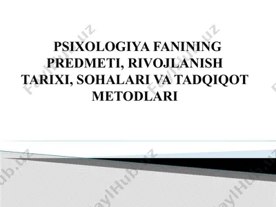 psixologiya fanining predmeti, rivojlanish tarixi, sohalari va tadqiqot metodlari — PPTX