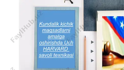 kundalik kichik maqsadlarni amalga oshirishda uch harvard savoli texnikasi — PPTX