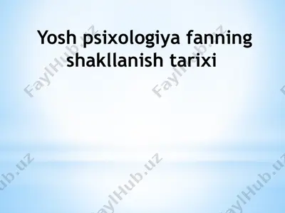 yosh psixologiya fanining shakllanish tarixi — PPTX