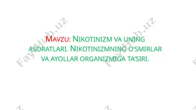 nikotinizm va uning asoratlari. nikotinizmning o‘smirlar va ayollar organizmiga ta’siri — PPTX