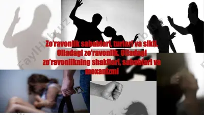 zo'ravonlik sabablari, turlari va sikli. oiladagi zo'ravonlik. oiladagi zo'ravonlikning shakllari, sabablari va mexanizmi — PPTX