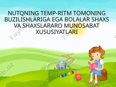 nutqning temp-ritm tomoning buzilishlariga ega bolalar shaxs va shaxslararo munosabat xususiyatlari — PPTX