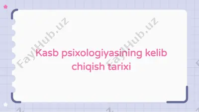 kasb psixologiyasining kelib chiqish tarixi — PPTX