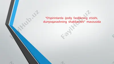 o’spirinlarda ijodiy faollikning o’sishi, dunyoqarashning shakllanishi — PPTX
