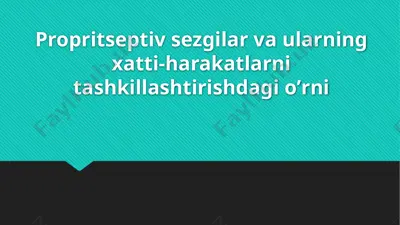 propritseptiv sezgilar va ularning xatti-harakatlarni tashkillashtirishdagi oʼrni — PPTX