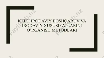 ichki irodaviy boshqaruv va irodaviy xususiyatlarini o’rganish metodlari — PPTX