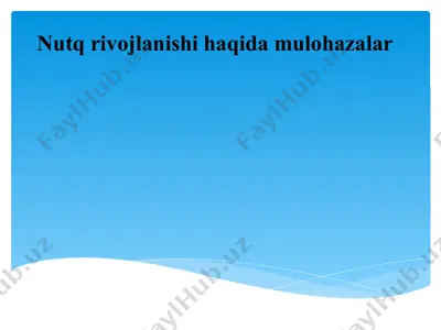 nutq rivojlanishi haqida mulohazalar — PPTX