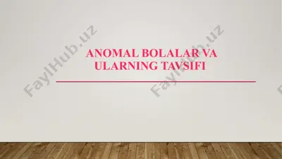 anomal bolalar va ularning tavsifi — PPTX