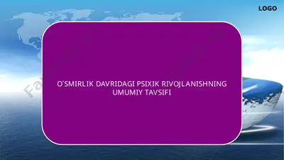 o`smirlik davridagi psixik rivojlanishning umumiy tavsifi — PPTX