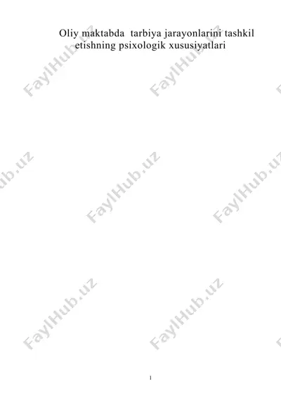 oliy maktabda tarbiya jarayonlarini tashkil etishning psixologik xususiyatlari — DOC