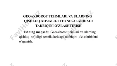 geoaxborot tizimlari va ularning qishloq xo'jaligi texnikalaridagi tadbiqini o'zlashtirish — PPTX