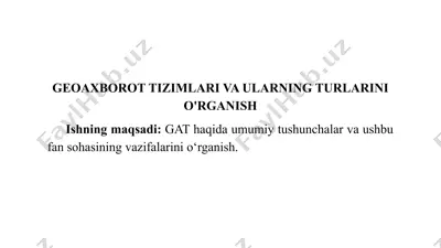 geoaxborot tizimlari va ularning turlarini o'rganish — PPTX