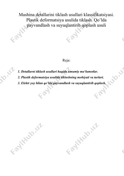 mashina detallarini tiklash usullari klassifikatsiyasi. plastik deformatsiya usulida tiklash. qo’lda payvandlash va suyuqlantirib qoplash usuli — DOC