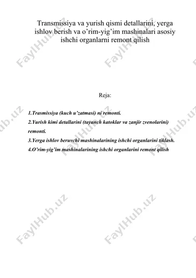 transmissiya va yurish qismi detallarini, yerga ishlov berish va o’rim-yig’im mashinalari asosiy ishchi organlarni remont qilish — DOC