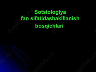 sotsiologiya fan sifatida shakillanish bosqichlari — PPTX
