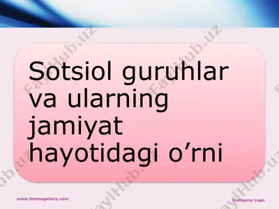 sotsiol guruhlar va ularning jamiyat hayotidagi o’rni — PPTX