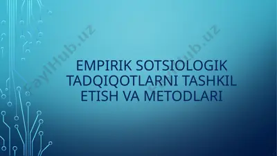 empirik sotsiologik tadqiqotlarni tashkil etish va metodlari — PPTX