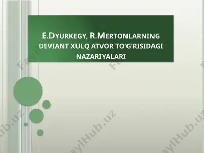 e.dyurkegy, r.mertonlarning deviant xulq atvor to’g’risidagi nazariyalari — PPTX
