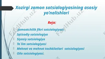 xozirgi zamon sotsialogiyasining asosiy yo’nalishlari — PPTX