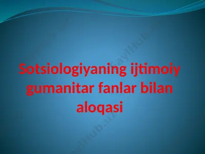 sotsiologiyaning ijtimoiy gumanitar fanlar bilan aloqasi 2 — PPTX