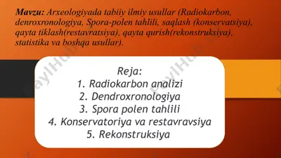 arxeologiyada tabiiy ilmiy usullar (radiokarbon, denroxronologiya, spora-polen tahlili, saqlash (konservatsiya) — PPTX
