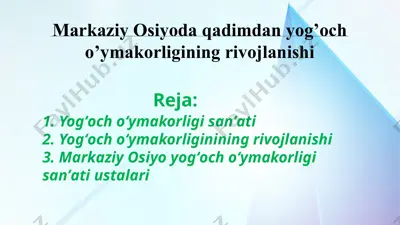 markaziy osiyoda qadimdan yog’och o’ymakorligining rivojlanishi — PPTX