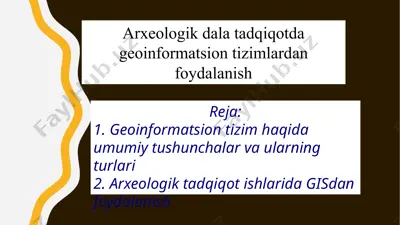 arxeologik dala tadqiqotda geoinformatsion tizimlardan foydalanish — PPTX