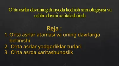 o’rta asrlar davrining dunyoda kechish xronologiyasi va ushbu davrni xaritalashtirish — PPTX