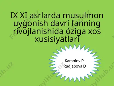 ix-xi asrlarda musulmon uyg’onish davri fanning rivojlanishida o’ziga xos xusisiyatlari — PPTX