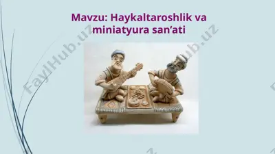 haykaltaroshlik va miniatyura san’ati — PPTX