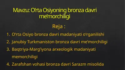 o’rta osiyoning bronza davri me’morchiligi — PPTX