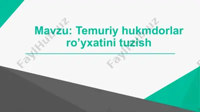 temuriy hukmdorlar ro’yxatini tuzish — PPTX
