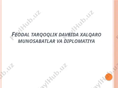 feodal tarqoqlik davrida xalqaro munosabatlar va diplomatiya — PPTX