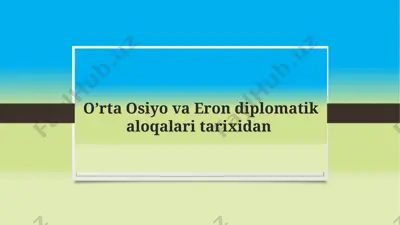 o’rta osiyo va eron diplomatik aloqalari tarixidan — PPTX