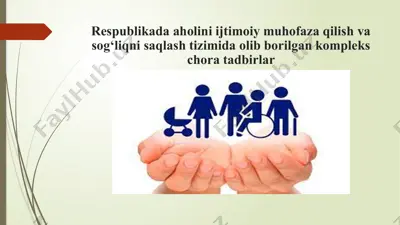 respublikada aholini ijtimoiy muhofaza qilish va sog‘liqni saqlash tizimida olib borilgan kompleks chora tadbirlar — PPTX