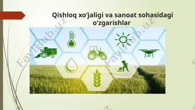 qishloq xo‘jaligi va sanoat sohasidagi o‘zgarishlar — PPTX