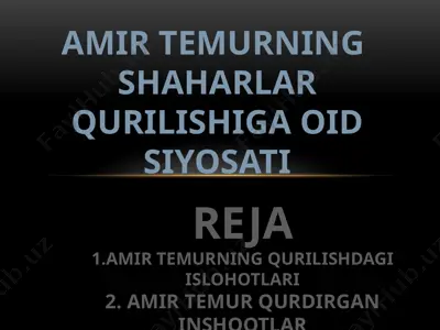 amir temurning shaharlar qurilishiga oid siyosati — PPTX