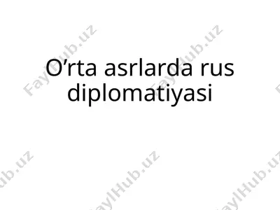 o’rta asrlarda rus diplomatiyasi — PPTX
