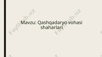 qashqadaryo vohasi shaharlari — PPTX